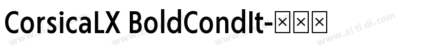 CorsicaLX BoldCondIt字体转换 CorsicaLX BoldCondIt字体转换